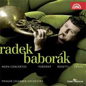Radek Baborák, Prague Chamber Orchestra - Pokorný, Rosetti, Punto - Horn Concertos