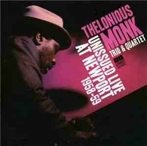 Thelonious Monk Trio & Quartet - Unissued Live At Newport 1958-59