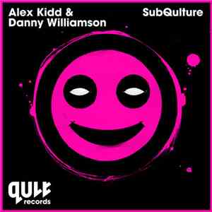 Alex Kidd & Danny Williamson - SubQulture