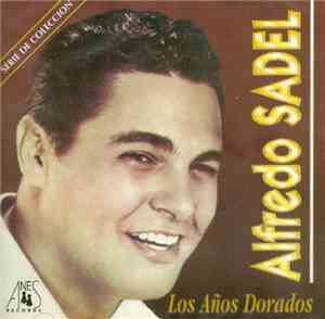 Alfredo Sadel - Los Años Dorados