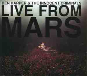 Ben Harper & The Innocent Criminals - Live From Mars