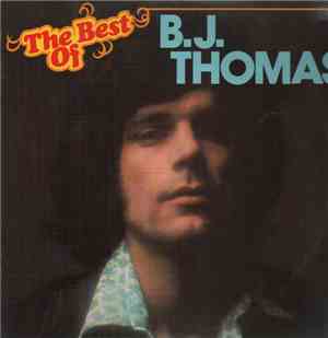 B.J. Thomas - The Best Of