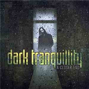 Dark Tranquillity - A Closer End