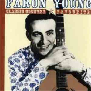 Faron Young - Classic Country Favourites
