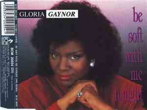 Gloria Gaynor - Be Soft With Me Tonight (1992 Remix)