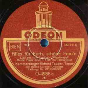 Kammersänger Richard Tauber - Alles Für Euch, Schöne Frau'n / In Wien Hab'  ...