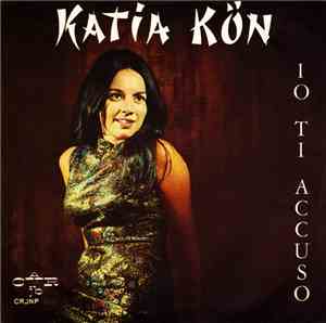 Katia Kön - Io Ti Accuso
