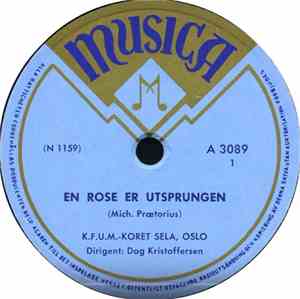 KFUM-Koret Sela, Oslo Dirigent: Dag Kristoffersen  - En Rose Er Utsprungen  ...