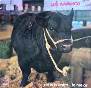 Los Wawanco - De Lo Nuestro... Lo Mejor