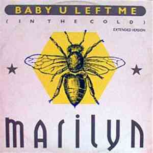 Marilyn - Baby U Left Me (In The Cold)