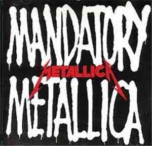 Metallica - Mandatory Metallica
