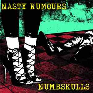 Nasty Rumours / Numbskulls  - Nasty Rumours / Numbskulls