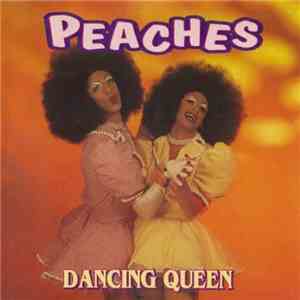 Peaches  - Dancing Queen