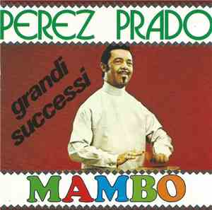 Perez Prado - Grandi Successi Mambo