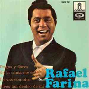 Rafael Farina - Trigos Y Flores / En La CAma Me Sente / Te Vas Con Otro / V ...