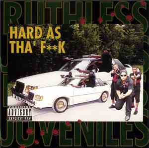 Ruthless Juveniles - Hard As Tha' Fk