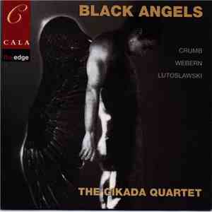 The Cikada Quartet, Crumb, Webern, Lutoslawski - Black Angels