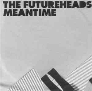 The Futureheads - Meantime