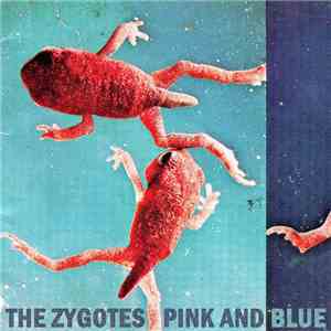 The Zygotes - Pink And Blue
