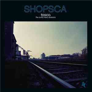 Tosca - Shopsca The Outta Here Versions