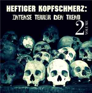 Various - Heftiger Kopfschmerz - Intense Terror Den Trend Volume 2