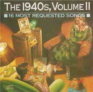 Various - The 1940s, Volume II (16 Most Requested Songs)