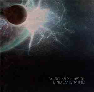 Vladimír Hirsch - Epidemic Mind