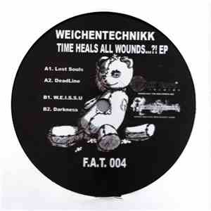 Weichentechnikk - Time Heals All Wounds...?! EP
