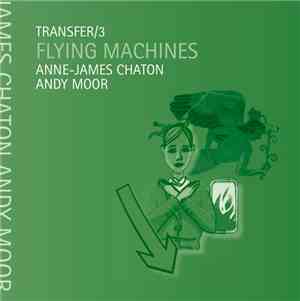 Anne-James Chaton + Andy Moor  - Flying Machines