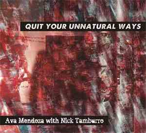 Ava Mendoza With Nick Tamburro - Quit Your Unnatural Ways