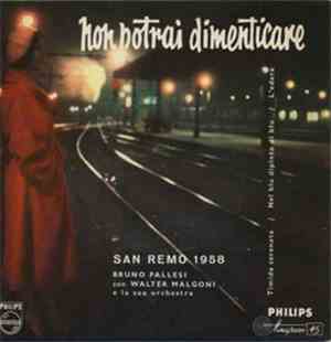Bruno Pallesi & Walter Malgoni And His Orchestra - Non Potrai Dimenticare