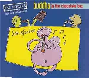 Buddha In The Chocolate Box - Satisfaction (The Remixes)