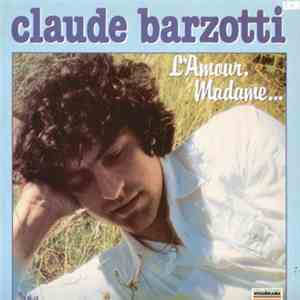 Claude Barzotti - L'amour Madame...