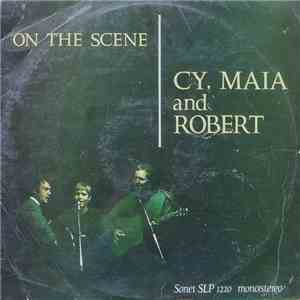 Cy, Maia & Robert - On The Scene