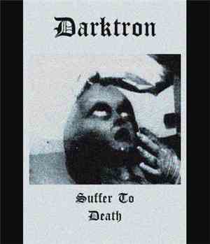 Darktron - Suffer To Death