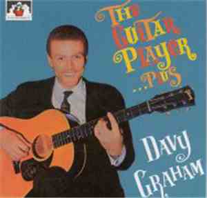 Davy Graham - The Guitar Player ...Plus