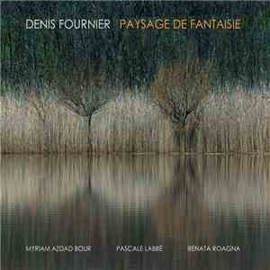 Denis Fournier - Paysage De Fantaisie