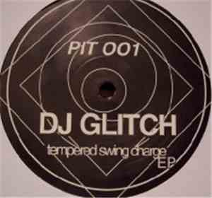 DJ Glitch - Tempered Swing Charge EP
