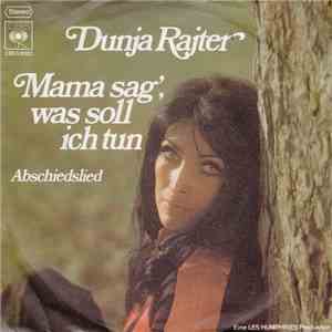 Dunja Rajter - Mama Sag', Was Soll Ich Tun