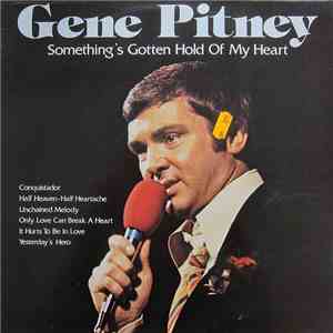 Gene Pitney - Something's Gotten Hold Of My Heart