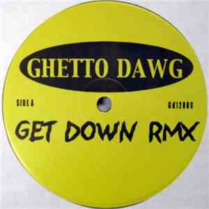 Ghetto Dawg - Get Down Rmx