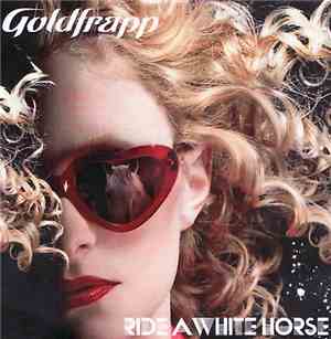 Goldfrapp - Ride A White Horse