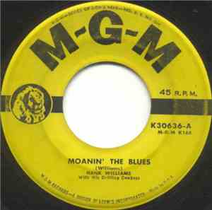 Hank Williams With His Drifting Cowboys - Moanin' The Blues / Lovesick Blue ...