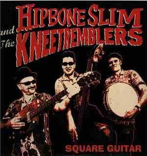 Hipbone Slim And The Knee Tremblers - Square Guitar