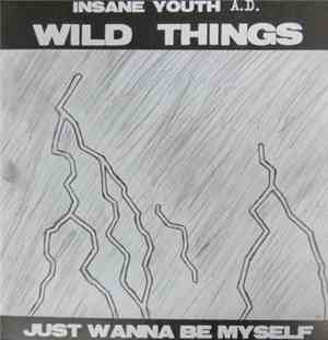 Insane Youth A.D. Wild Things / Crucified By The Kä-Kami - Just Wanna Be My ...