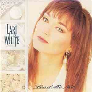 Lari White - Lead Me Not