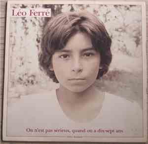 Léo Ferré - On N'Est Pas Sérieux, Quand On A Dix-Sept Ans