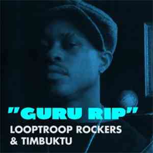 Looptroop Rockers & Timbuktu - Guru RIP