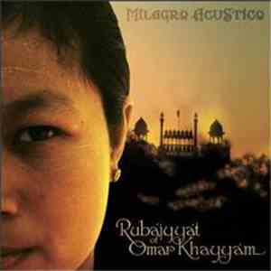 Milagro Acustico - The Rubaiyyat of Omar Khayyam