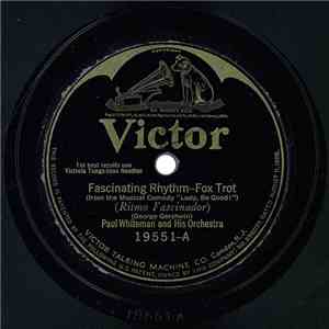 Paul Whiteman And His Orchestra - Fascinating Rhythm / Oh Lady Be Good